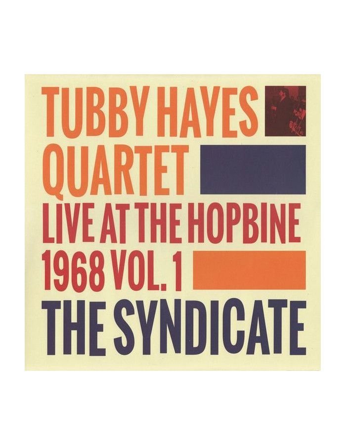 Виниловая пластинка Hayes, Tubby, The Syndicate: Live At The Hopbine 1968 (5065001717307)