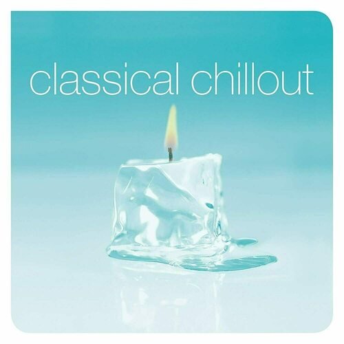 Виниловая пластинка Classical Chillout 2LP